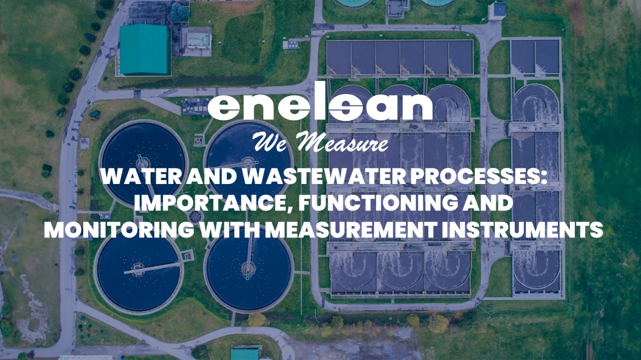 Water and Wastewater Processes: Importance, Functioning and Monitoring with Measurement Instruments