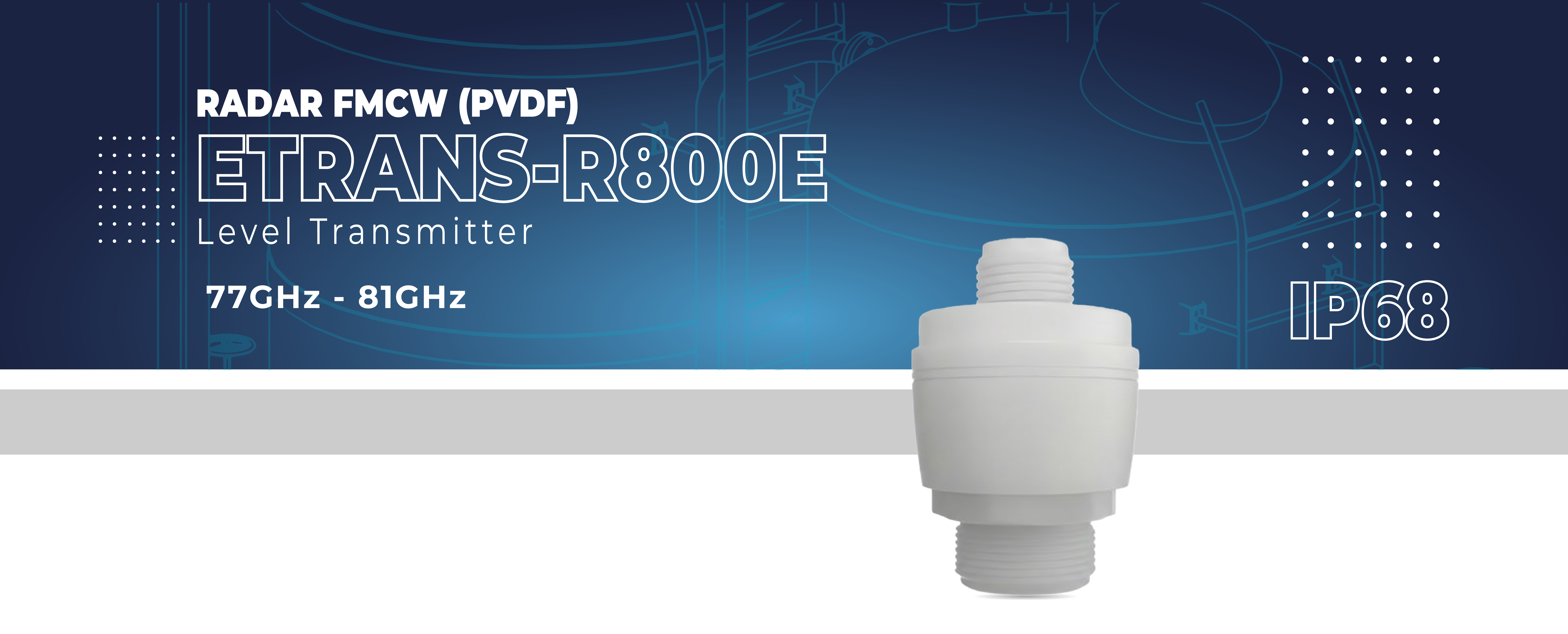 Etrans-R800E (PVDF) FMCW Radar Level Transmitter